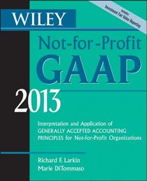 Wiley Not-for-Profit GAAP 2013: Interpretation and Application of Generally Accepted Accounting Principles