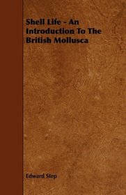 Shell Life - An Introduction To The British Mollusca