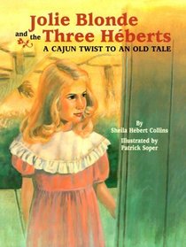 Jolie Blonde and the Three Heberts: A Cajun Twist to an Old Tale