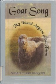 Goat Song: My Island Angora Goat Farm (Beeler)