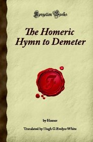 The Homeric Hymn to Demeter: (Forgotten Books)