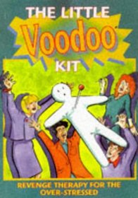 The Little Voodoo Kit: Revenge Therapy for the Over-stressed