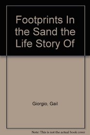 Footprints In the Sand the Life Story Of