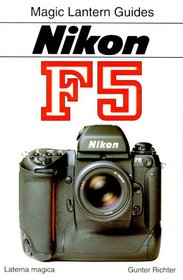 Magic Lantern Guides: Nikon F5 (Magic Lantern Guide Ser))