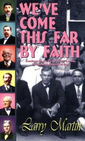 We've Come This Far by Faith: Readings on the Early Leaders of the Pentecostal Church of God