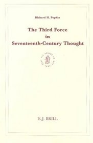 Third Force in Seventeenth-Century Thought (Brill's Studies in Intellectual History)