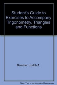Student's Guide to Exercises to Accompany Trigonometry, Triangles and Functions