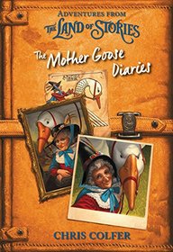 The Mother Goose Diaries (Land of Stories)