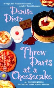 Throw Darts at a Cheesecake (Bernstein/Miller Mystery, Bk 1)