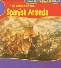 Defeat of the Spanish Armada (How Do We Know About?)