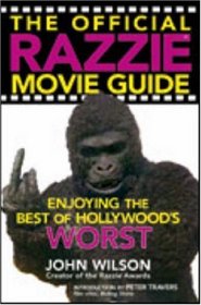 The Official Razzie Movie Guide : Enjoying the Best of Hollywoods Worst