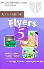Cambridge Young Learners English Tests Flyers 5 Audio Cassette: Examination Papers from the University of Cambridge ESOL Examinations (No. 5)