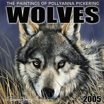 Wolves: The Paintings of Pollyanna Pickering 2005 Wall Calendar