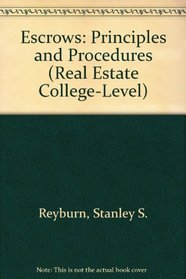 Escrows: Principles and Procedures (Real Estate College-Level)