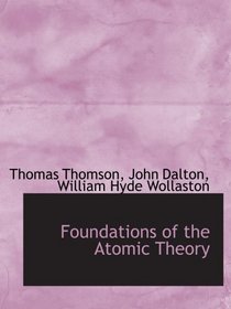 Foundations of the Atomic Theory