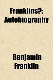 Franklins?; Autobiography