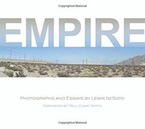 Empire: Photographs and Essays by Lewis deSoto