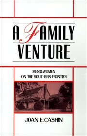 A Family Venture: Men and Women on the Southern Frontier