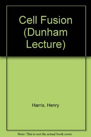 Cell Fusion: the Dunham Lectures;