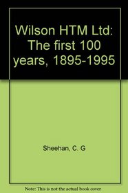 Wilson HTM Ltd: The first 100 years, 1895-1995