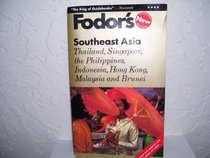 Southeast Asia: Thailand, Singapore, the Philippines, Indonesia, Hong Kong, Malaysia and Brunei (Fodor's Southeast Asia)
