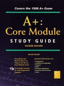A+: Core Module Study Guide (Certification Study Guide)