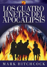 Los cuatro jinetes del apocalipsis/ The Four Horsemen of the Apocalypse (Spanish Edition)