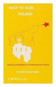 Next to God--Poland: Politics and religion in contemporary Poland