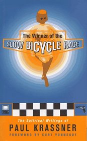 The Winner of the Slow Bicycle Race: The Satirical Writings of Paul Krassner