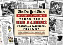 New York Times Greatest Moments in Texas Tech Red Raiders History