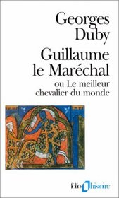 Guillaume le Maréchal, ou, Le meilleur chevalier du monde