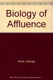 Biology of Affluence