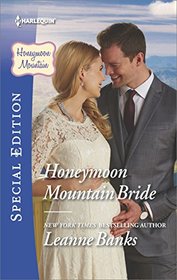 Honeymoon Mountain Bride (Honeymoon Mountain, Bk 1) (Harlequin Special Edition, No 2555)