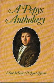 A Pepys Anthology: Passages from the Diary of Samuel Pepys