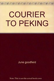 COURIER TO PEKING