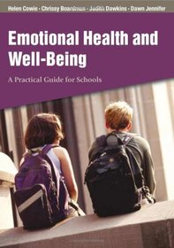 Emotional Health and Well-Being : A Practical Guide for Schools