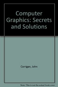 Computer Graphics: Secrets & Solutions
