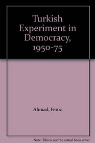 The Turkish Experiment in Democracy, 1950-1975