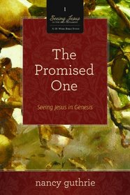 The Promised One 10-Pack (A 10-week Bible Study): Seeing Jesus in Genesis (Seeing Jesus in the Old Testament)