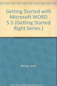 Getting Started With Microsoft Word 5.5: For IBM PCs and Compatibles (Getting Started Right Series.)