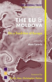 EU and Moldova: On a Fault-Line of Europe (Europe's Eastern Borders)