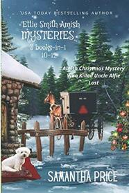 Ettie Smith Amish Mysteries 3 books-in-1 (Volume 4): Amish Christmas Mystery: Who Killed Uncle Alfie?: LOST (Ettie Smith Amish Mysteries series)