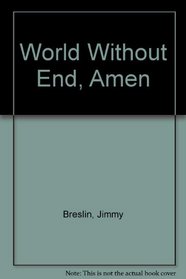 World without End, Amen