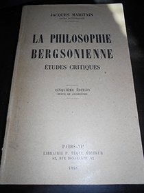 La Philosophie Bergsonienne - Etudes Critiques (French Edition)