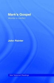 Mark's Gospel: Worlds in Conflict (New Testament Readings)