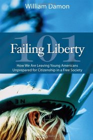 Failing Liberty 101: How We Are Leaving Young Americans Unprepared for Citizenship in a Free Society (HOOVER INST PRESS PUBLICATION)
