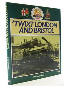 'Twixt London and Bristol