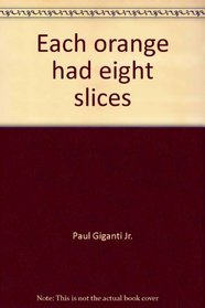 Each orange had eight slices (Math series)