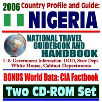 2006 Country Profile and Guide to Nigeria: National Travel Guidebook and Handbook (Two CD-ROM Set)