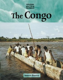 Rivers of the World - The Congo (Rivers of the World)